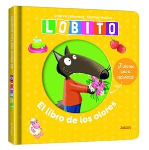 El libro de olores de Lobito | 9791039577038 | LALLEMAND, Orianne | Librería Castillón - Comprar libros online Aragón, Barbastro
