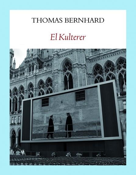 El Kulterer | 9788494911514 | Bernhard, Thomas | Librería Castillón - Comprar libros online Aragón, Barbastro