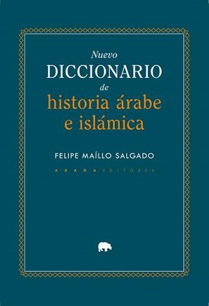 Nuevo diccionario de historia Árabe e Islámica | 9791387521332 | Maíllo Salgado, Felipe | Librería Castillón - Comprar libros online Aragón, Barbastro
