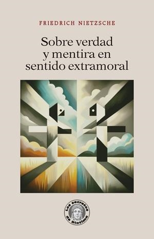Sobre verdad y mentira en sentido extramoral | 9788419782465 | Nietzsche, Friedrich | Librería Castillón - Comprar libros online Aragón, Barbastro