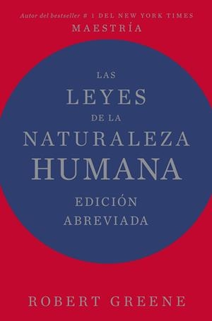 Las leyes de la naturaleza humana. Edición abreviada | 9788410121461 | Greene, Robert | Librería Castillón - Comprar libros online Aragón, Barbastro