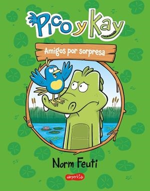 Pico y Kay. Amigos por sorpresa (un cómic para primeros lectores) | 9788419802620 | Feuti, Norm | Librería Castillón - Comprar libros online Aragón, Barbastro