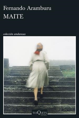 Maite | 9788411077484 | Aramburu, Fernando | Librería Castillón - Comprar libros online Aragón, Barbastro