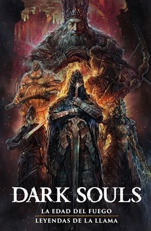 DARK SOULS 2: LA ERA DEL FUEGO / LEYENDAS DE LA LLAMA | 9788467980752 | GEORGE MANN/ALAN QUAH | Librería Castillón - Comprar libros online Aragón, Barbastro