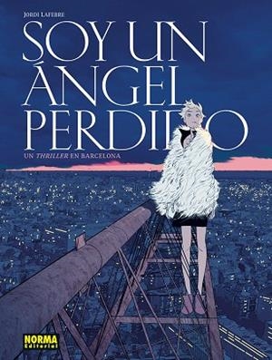 SOY UN ANGEL PERDIDO | 9788467981902 | LAFEBRE, JORDI | Librería Castillón - Comprar libros online Aragón, Barbastro