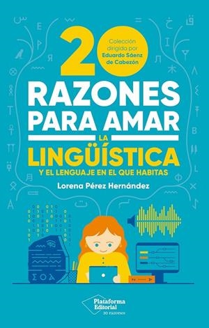 20 razones para amar la lingüística | 9791387813796 | Pérez Hernández, Lorena | Librería Castillón - Comprar libros online Aragón, Barbastro