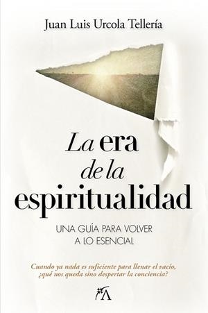 La era de la espiritualidad | 9788410354685 | Juan Luis Urcola Tellería | Librería Castillón - Comprar libros online Aragón, Barbastro