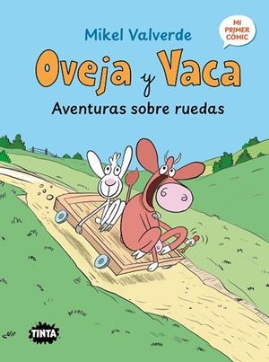 Oveja y Vaca. Aventuras sobre ruedas | 9788491428831 | Mikel Valverde | Librería Castillón - Comprar libros online Aragón, Barbastro