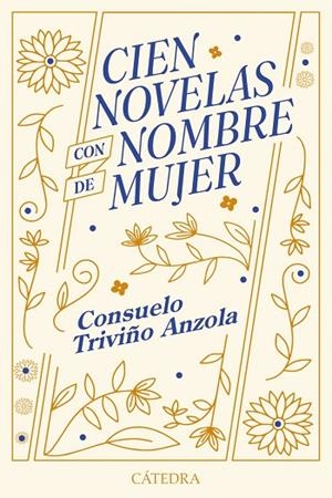 Cien novelas con nombre de mujer | 9788437649672 | Triviño Anzola, Consuelo | Librería Castillón - Comprar libros online Aragón, Barbastro