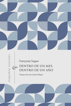 Dentro de un mes, dentro de un año | 9788412983791 | Sagan, Françoise | Librería Castillón - Comprar libros online Aragón, Barbastro