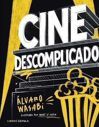 Cine descomplicado | 9788448045609 | Wasabi, Álvaro | Librería Castillón - Comprar libros online Aragón, Barbastro