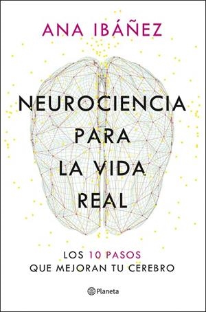 Neurociencia para la vida real | 9788408317210 | Ibáñez, Ana | Librería Castillón - Comprar libros online Aragón, Barbastro