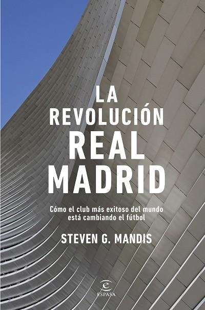 La revolución Real Madrid | 9788467080681 | G. Mandis, Steven | Librería Castillón - Comprar libros online Aragón, Barbastro