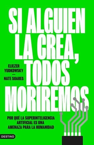Si alguien la crea, todos moriremos | 9788423369348 | Yudkowsky, Eliezer | Librería Castillón - Comprar libros online Aragón, Barbastro
