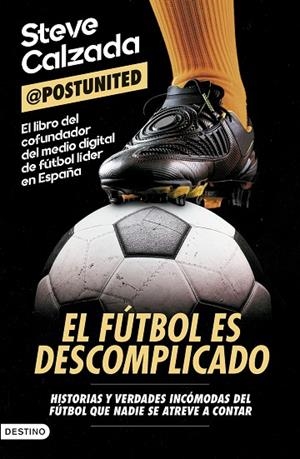 El fútbol es descomplicado | 9788423369447 | Calzada, Steve | Librería Castillón - Comprar libros online Aragón, Barbastro