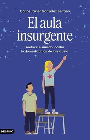 El aula insurgente | 9788423369461 | González Serrano, Carlos Javier | Librería Castillón - Comprar libros online Aragón, Barbastro