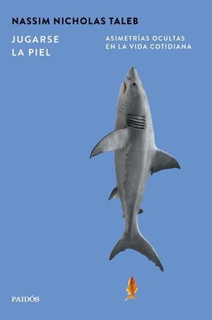 Jugarse la piel | 9788449345029 | Taleb, Nassim Nicholas | Librería Castillón - Comprar libros online Aragón, Barbastro