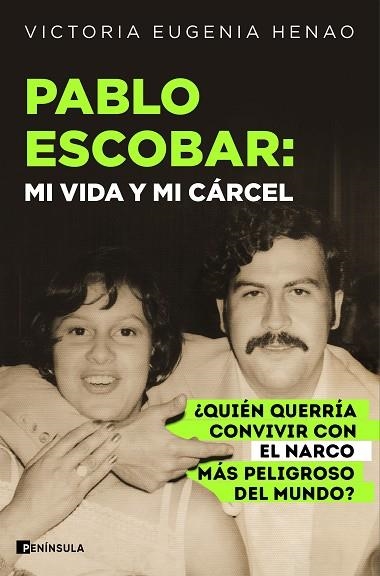 Pablo Escobar: mi vida y mi cárcel | 9788411004763 | Henao, Victoria Eugenia | Librería Castillón - Comprar libros online Aragón, Barbastro