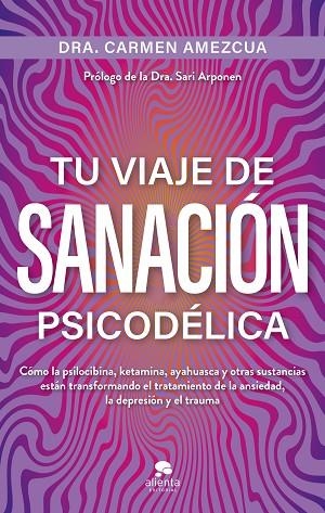 Tu viaje de sanación psicodélica | 9788413445045 | Amezcua, Carmen | Librería Castillón - Comprar libros online Aragón, Barbastro