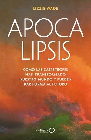 Apocalipsis | 9788408316176 | Wade, Lizzie | Librería Castillón - Comprar libros online Aragón, Barbastro