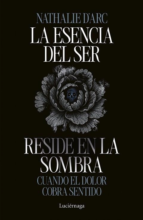 La esencia del Ser reside en la sombra | 9791387667542 | d'Arc, Nathalie | Librería Castillón - Comprar libros online Aragón, Barbastro