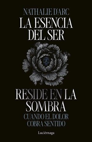 La esencia del Ser reside en la sombra | 9791387667542 | d'Arc, Nathalie | Librería Castillón - Comprar libros online Aragón, Barbastro