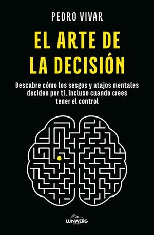 El arte de la decisión | 9791387761660 | Vivar, Pedro | Librería Castillón - Comprar libros online Aragón, Barbastro