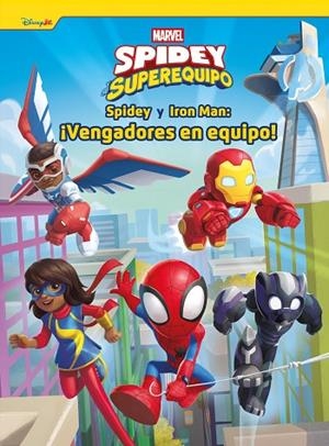 Spidey y su superequipo. Spidey y Iron Man: ¡Vengadores en equipo! | 9788410362444 | Marvel | Librería Castillón - Comprar libros online Aragón, Barbastro