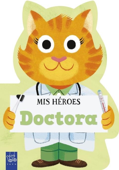 Mis héroes. Doctora | 9788408311980 | Yoyo | Librería Castillón - Comprar libros online Aragón, Barbastro