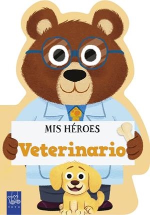 Mis héroes. Veterinario | 9788408311973 | Yoyo | Librería Castillón - Comprar libros online Aragón, Barbastro
