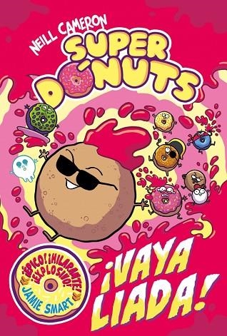 Superdónuts 2 - ¡Vaya liada! | 9788448872984 | Cameron, Neill | Librería Castillón - Comprar libros online Aragón, Barbastro
