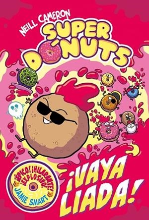 Superdónuts 2 - ¡Vaya liada! | 9788448872984 | Cameron, Neill | Librería Castillón - Comprar libros online Aragón, Barbastro