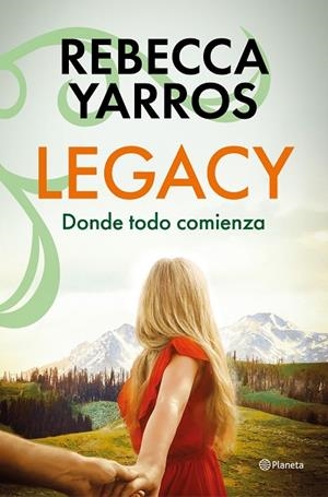 Legacy. Donde todo comienza | 9788408318644 | Yarros, Rebecca | Librería Castillón - Comprar libros online Aragón, Barbastro