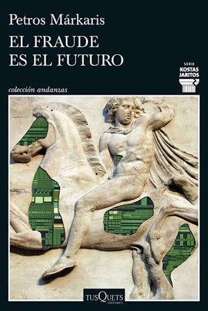El fraude es el futuro (Serie Kostas Jaritos 17) | 9788411077699 | Márkaris, Petros | Librería Castillón - Comprar libros online Aragón, Barbastro