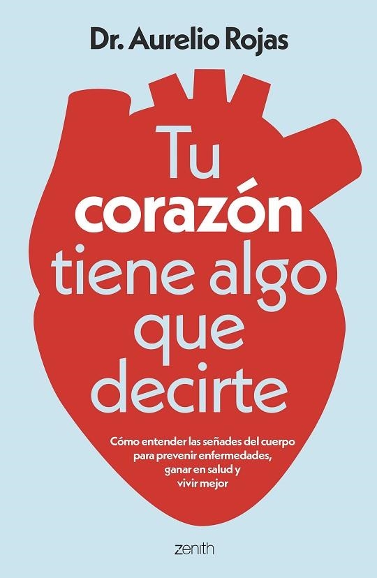 Tu corazón tiene algo que decirte | 9788408317241 | Dr. Aurelio Rojas | Librería Castillón - Comprar libros online Aragón, Barbastro
