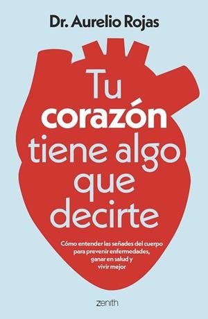 Tu corazón tiene algo que decirte | 9788408317241 | Dr. Aurelio Rojas | Librería Castillón - Comprar libros online Aragón, Barbastro