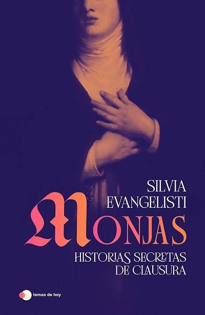 Monjas: Historias secretas del convento | 9791387869434 | Evangelisti, Silvia | Librería Castillón - Comprar libros online Aragón, Barbastro