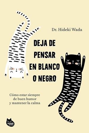 Deja de pensar en blanco o negro | 9788410427402 | Wada, Hideki | Librería Castillón - Comprar libros online Aragón, Barbastro
