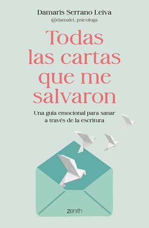 Todas las cartas que me salvaron | 9788408317586 | Damaris Serrano Leiva @damalei_psicologa | Librería Castillón - Comprar libros online Aragón, Barbastro