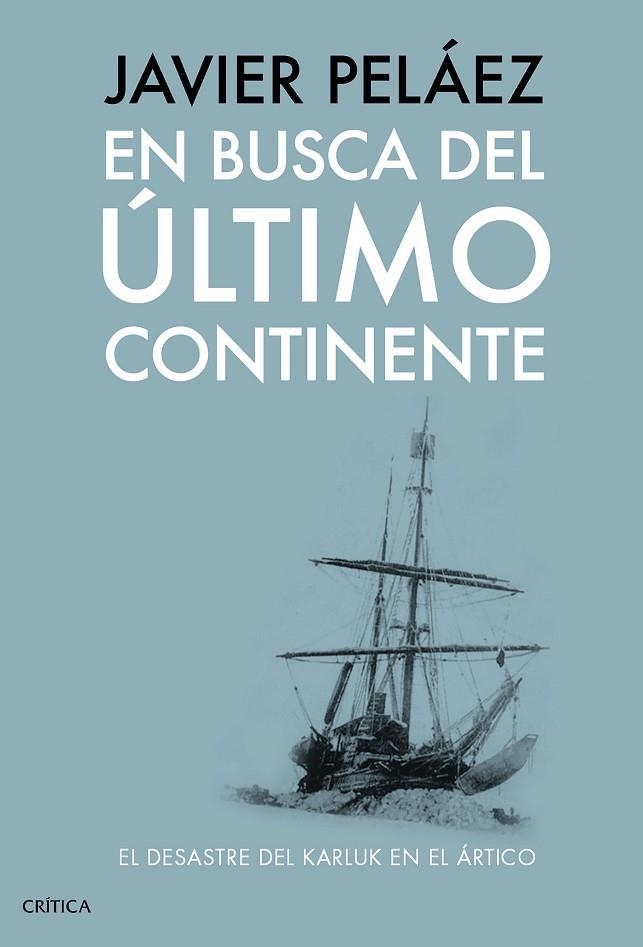 En busca del último continente | 9788491998433 | Peláez, Javier | Librería Castillón - Comprar libros online Aragón, Barbastro
