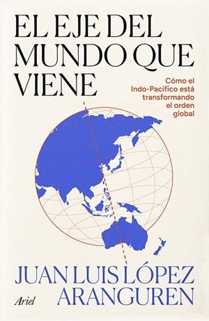 El eje del mundo que viene | 9788434440517 | López Aranguren, Juan Luis | Librería Castillón - Comprar libros online Aragón, Barbastro