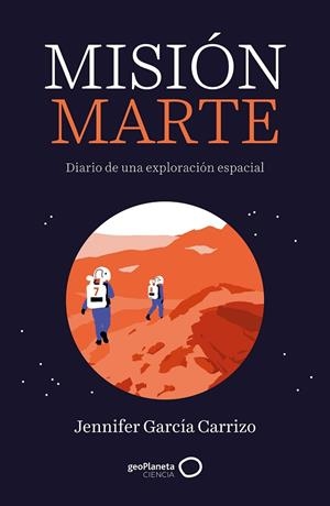 Misión Marte | 9788408314554 | García Carrizo, Jennifer | Librería Castillón - Comprar libros online Aragón, Barbastro
