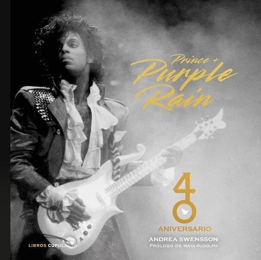 Prince & Purple Rain. 40 Aniversario | 9788448043698 | Swensson, Andrea | Librería Castillón - Comprar libros online Aragón, Barbastro