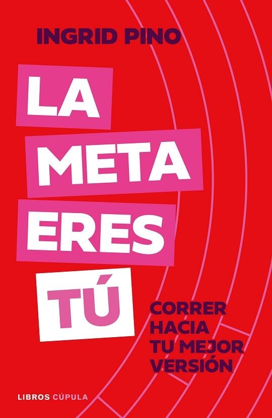 La meta eres tú | 9788448045920 | Pino, Ingrid | Librería Castillón - Comprar libros online Aragón, Barbastro