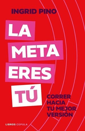La meta eres tú | 9788448045920 | Pino, Ingrid | Librería Castillón - Comprar libros online Aragón, Barbastro