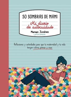 50 sombras de mami. Mi diario de autocuidado | 9791387761806 | Jiménez, Mamen | Librería Castillón - Comprar libros online Aragón, Barbastro