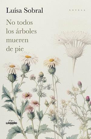 No todos los árboles mueren de pie | 9791387761769 | Sobral, Luísa | Librería Castillón - Comprar libros online Aragón, Barbastro