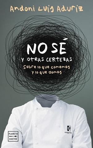 No sé. Y otras certezas | 9788408312802 | Luis Aduriz, Andoni | Librería Castillón - Comprar libros online Aragón, Barbastro