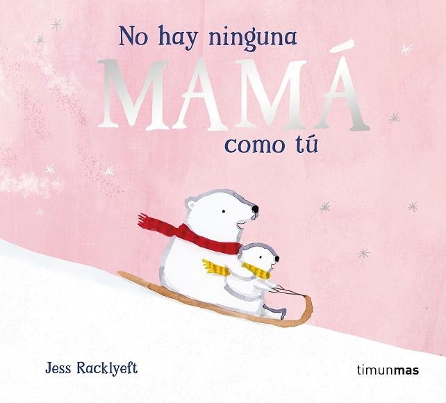 No hay ninguna mamá como tú | 9788408310983 | Racklyeft, Jess | Librería Castillón - Comprar libros online Aragón, Barbastro