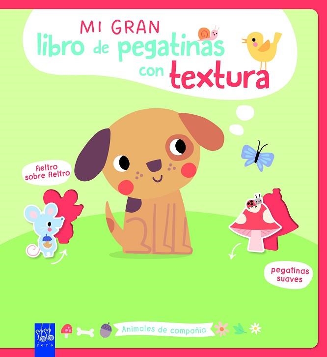 Mi gran libro de pegatinas con textura. Animales de compañía | 9788408312130 | Yoyo | Librería Castillón - Comprar libros online Aragón, Barbastro